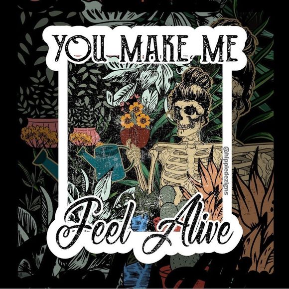 You Make Me Feel Alive Skeleton Plant Mom Sticker - Picture 1 of 4